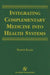 Integrating Complementary Medicine Into Health Systems: . by Nancy Faass