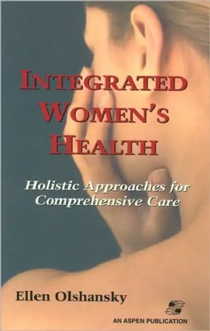 Integrated Women's Health by Ellen Frances Olshansky, Olshansky