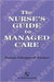 The Nurse's Guide to Managed Care: . by Susan Odegaard Turner