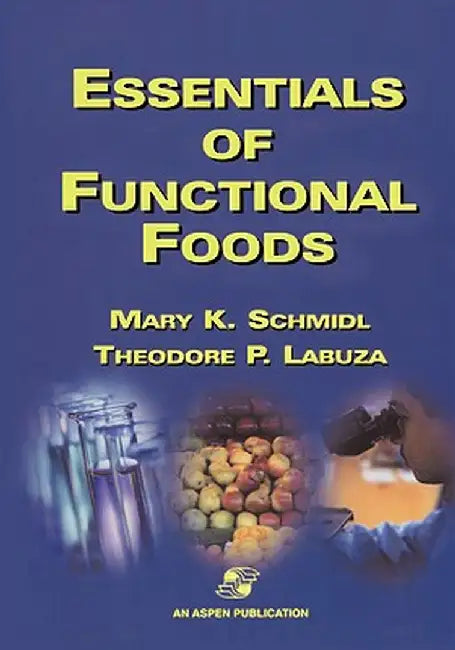 Essentials of Functional Foods by Mary K. Schmidl
