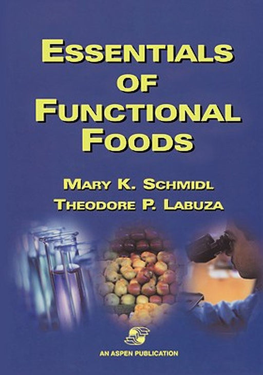 Essentials of Functional Foods by Mary K. Schmidl