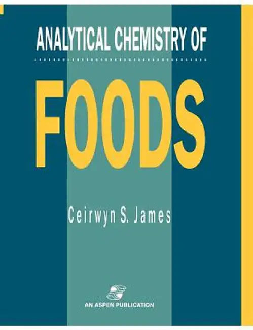 Analytical Chemistry of Foods by Ceirwyn S. James