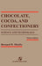 Chocolate, Cocoa and Confectionery: Science and Technology by Bernard W. Minifie