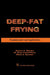 Deep Fat Frying: Fundamentals and Applications by Rosana G. Moreira, M. Elena Castell-Perez, Maria Barrufet
