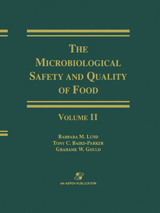Microbiological Safety and Quality of Food by Barbara Lund