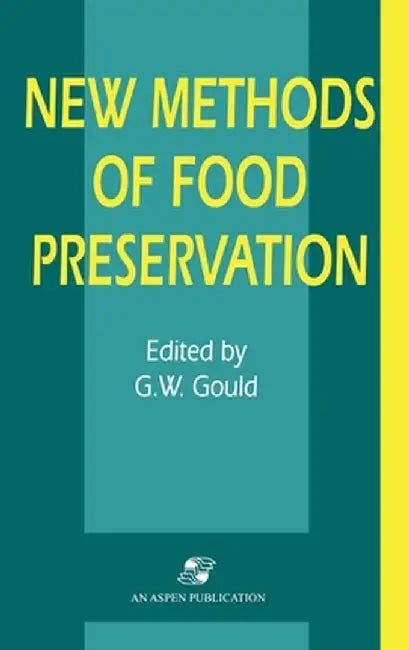 New Methods of Food Preservation by Grahame W. Gould
