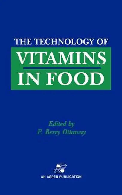 Technology of Vitamins in Food by P. Berry Ottaway