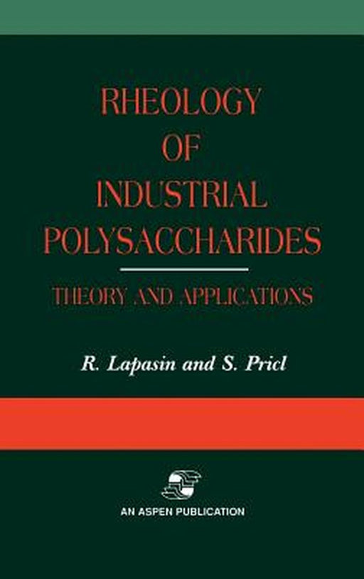 Rheology of Industrial Polysaccharides: Theory and Applications by Romano Lapasin