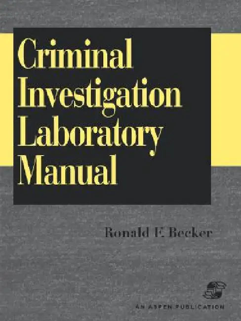 Criminal Investigation by Ronald F. Becker, R. F. Becker, Henk Becker
