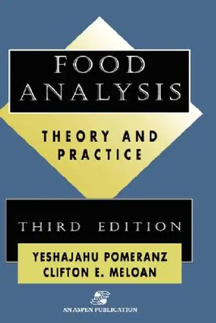 Food Analysis: Theory and Practice by Yeshajahu Pomeranz