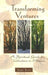Transforming Ventures: A Spiritual Guide for Volunteers in Mission by Jane P. Ives