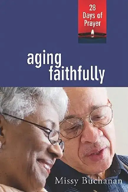 Aging Faithfully by Missy Buchanan