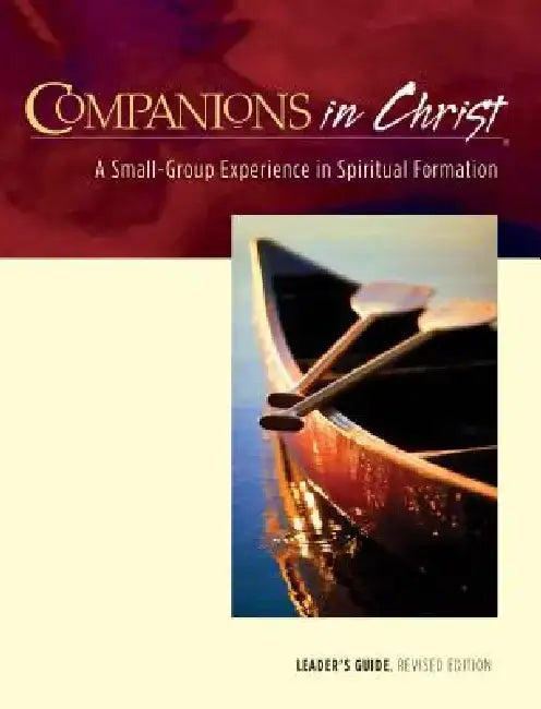 Companions in Christ: A Small-Group Experience in Spiritual Formation by Stephen D. Bryant