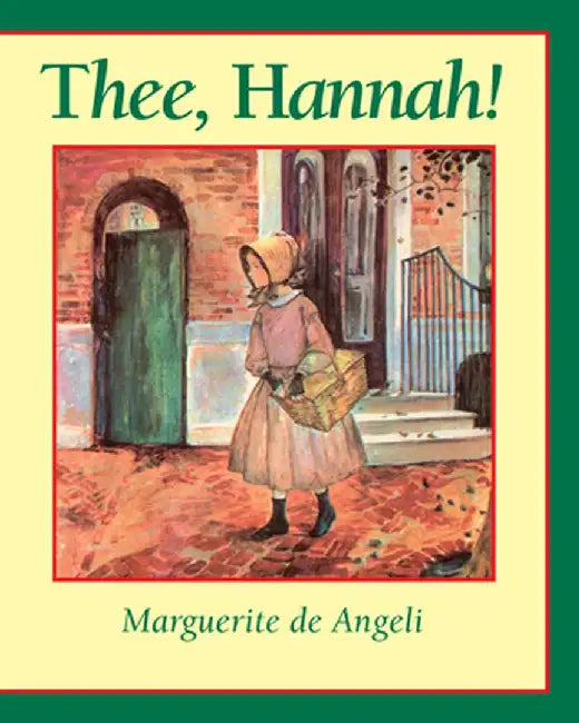 Thee, Hannah! by Marguerite De Angeli