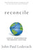 Reconcile: Conflict Transformation for Ordinary Christians by John Paul Lederach