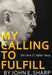 My Calling to Fulfill: The Orie O. Miller Story by John Sharp