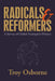 Radicals and Reformers: A Survey of Global Anabaptist History by Troy Osborne