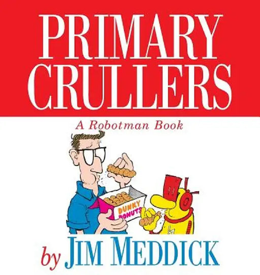 Primary Crullers by Jim Meddick