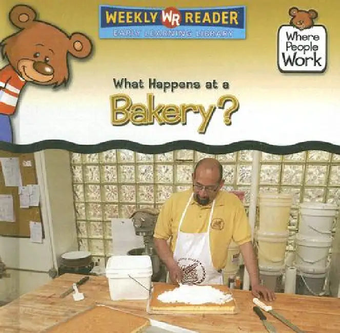 What Happens at a Bakery? by Kathleen Pohl