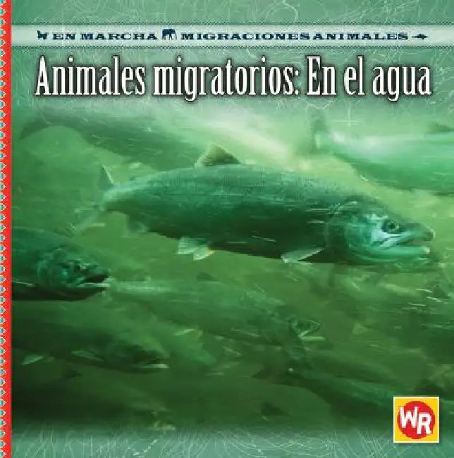 Animales Migratorios: En El Agua (Migrating Animals of the Water) = Migrating Animals of the Water by Susan Labella