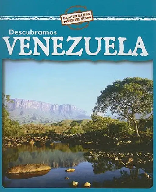 Descubramos Venezuela (Looking at Venezuela) by Kathleen Pohl