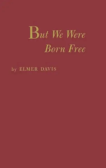 But We Were Born Free by Elmer Holmes Davis