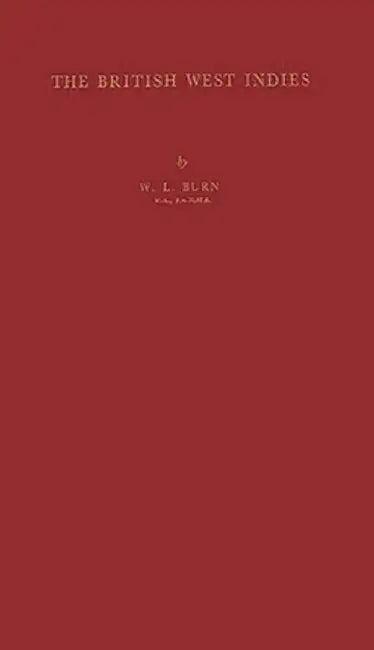 The British West Indies by William Laurence Burn