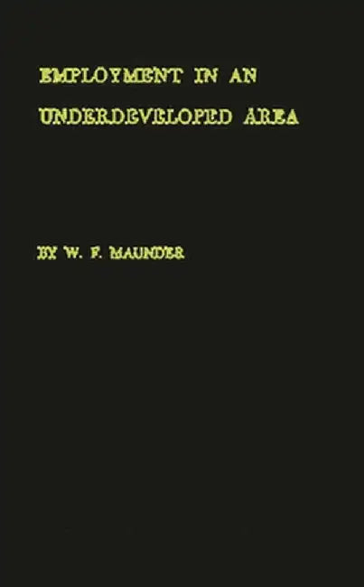 Employment in an Underdeveloped Area: A Sample Survey of Kingston, Jamaica by W. F. Maunder