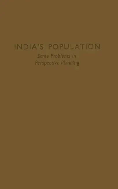India's Population: Some Problems in Perspective Planning: Proceedings by Unknown