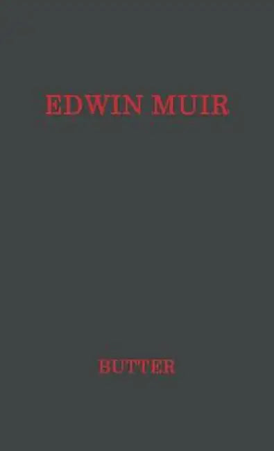 Edwin Muir: Man and Poet by Peter H. Butter