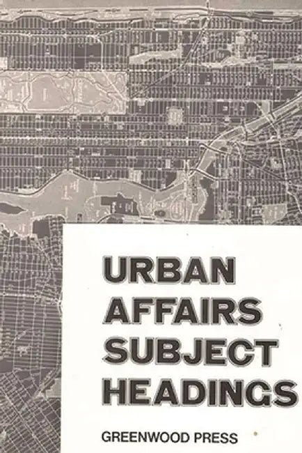 Urban Affairs Subject Headings by Edith Ward