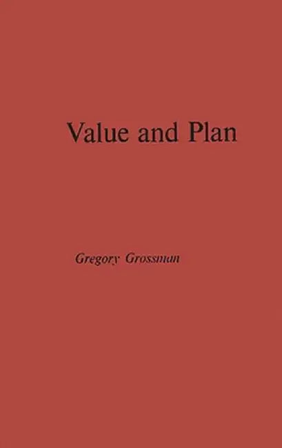 Value and Plan: Economic Calculation and Organization in Eastern Europe by Unknown