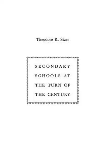 Secondary Schools at the Turn of the Century by Edith Martindale Exec