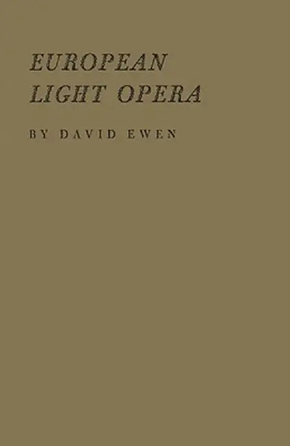 The Book of European Light Opera by David Ewen