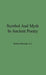 Symbol and Myth in Ancient Poetry by Herbert Musurillo