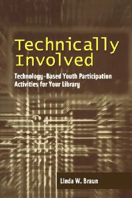 Technically Involved by Linda W. Braun