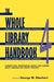 Whole Library Handbook 4: Current Data, Professional Advice, and Curiosa about Libraries and Library Services by George M. Eberhart