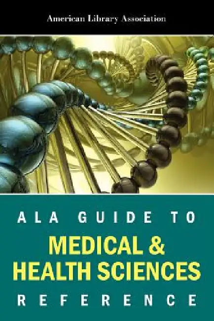 ALA Guide To Medical & Health Science by American Library Association