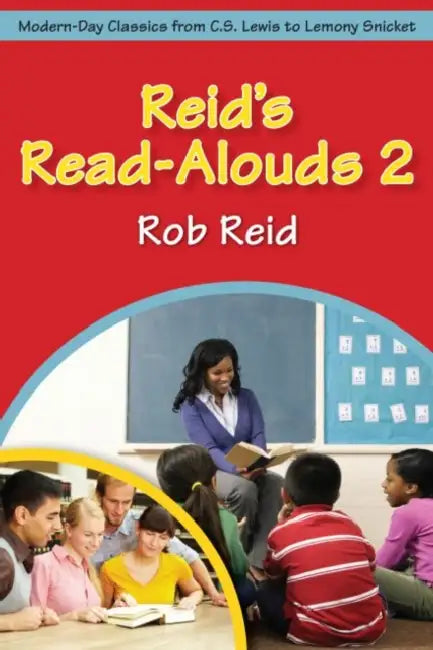 Reid's Read-Alouds 2: Modern-Day Classics from C.S. Lewis to Lemony Snicket by Rob Reid