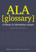 ALA Glossary of Library and Information Science by Michael Levine-Clark, Toni Carter Dean