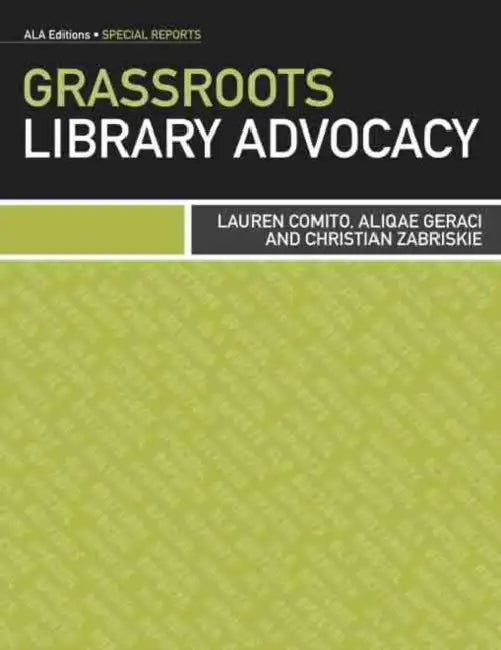 Grassroots Library Advocacy by Lauren Comito, Aliqae Geraci, Christian Zabriskie