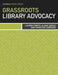 Grassroots Library Advocacy by Lauren Comito, Aliqae Geraci, Christian Zabriskie