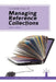Fundamentals of Managing Reference Collections by Carol A. Singer
