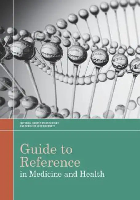 Guide to Reference in Medicine and Health by Christa Modschiedler, Denise Beaubien Bennett, Christa Modshiedler