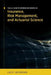 The ALA Guide to Information Sources in Insurance, Risk Management, and Actuarial Science by Lucy Heckman