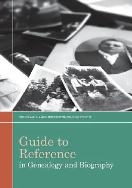 Guide to Reference in Genealogy and Biography by Mary K. Mannix, Fred Burchsted