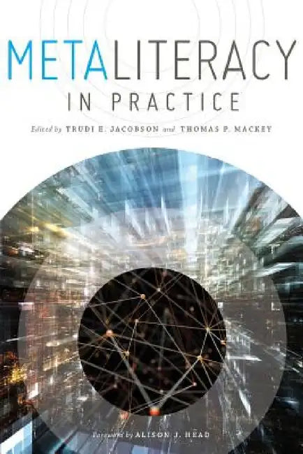 Metaliteracy in Practice by Trudi E. Jacobson, Thomas P. Mackey