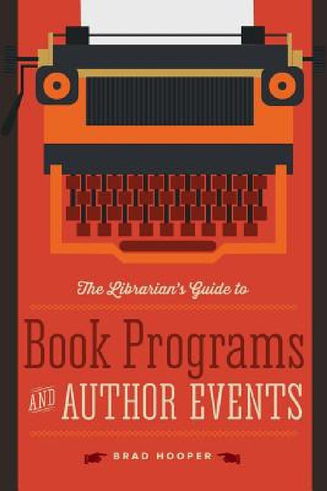 The Librarian's Guide to Book Programs and Author Events by Brad Hooper