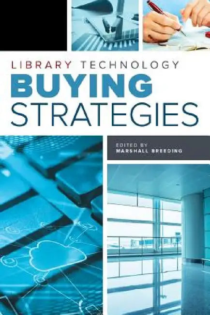 Library Technology Buying Strategies by Marshall Breeding