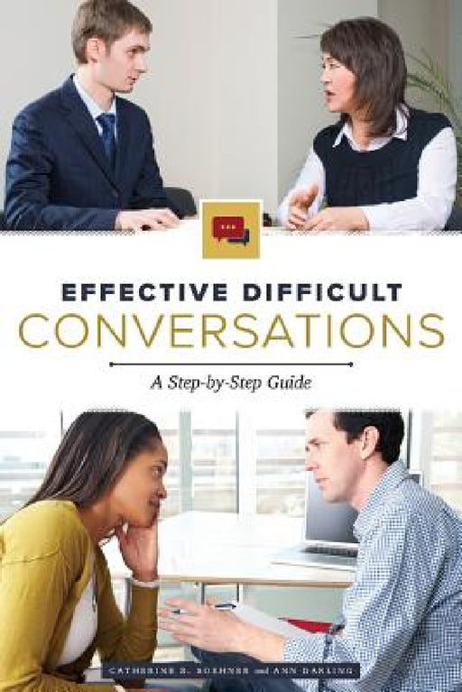 Effective Difficult Conversations by Catherine B. Soehner, Ann Darling